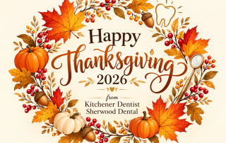 Happy Thanksgiving 2026 from Kitchener Dentist Sherwood Dental
